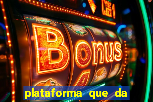 plataforma que da 10 reais de bonus